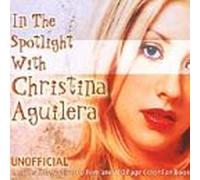 Aguilera, Christina - In the Spotlight With Christina Aguilera