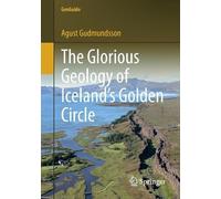 Agust Gudmundsson The Glorious Geology of Iceland's Golden Circle (Tascabile)