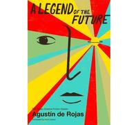 Agustin de Rojas A Legend Of The Future (Tascabile)