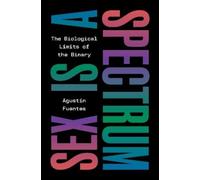 Agustín Fuentes Sex Is a Spectrum (Copertina rigida)