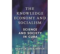Agustín Lage Dávila The Knowledge Economy and Socialism (Copertina rigida)