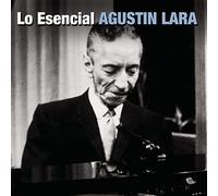 Agustin Lara - Esencial Agustin Lara