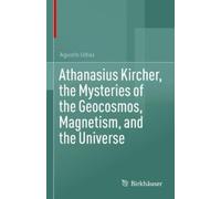 Agustín Udías Athanasius Kircher, the Mysteries of the Geocos (Copertina rigida)