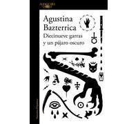 Agustina Bazterrica Diecinueve garras y un pajaro oscuro (Hispánica) (Tascabile)