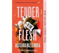 Agustina Bazterrica Tender is the Flesh (Tascabile)