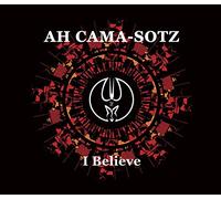 Ah Cama-Sotz - I Believe