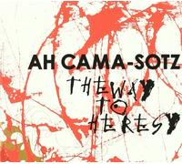 Ah Cama-Sotz - The Way To Heresy