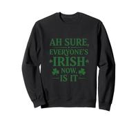 Ah Certo, Tutti Sono irlandesi Ora Lo Sono Felpa