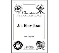 Ah, Holy Jesus - CHORAL SCORE