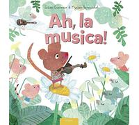 Ah, la musica! Ediz. a colori