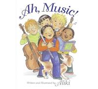 Ah, Music!: A Joyful Book About Instruments, Composers, and More for Kids (Ages 4-8)