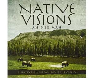 Ah Nee Mah - Native Visions: A Native American Music Journey