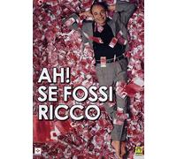 Ah! Se fossi ricco
