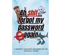 Ah Shit… Forgot My Password Again: A Brainrot Password Organizer for the Terminally Online | Funny Gift Logbook for Internet Addicts, Meme Lords & Chronically Online Friends