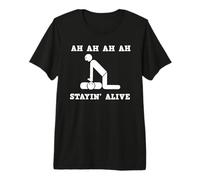 ah Stayin' Alive Maglietta Premium