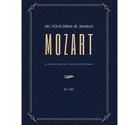 Ah vous dirai-je Maman - 12 Variations in C Major for Piano - MOZART - KV 265: Teach Yourself How to Play. Popular, Classical Song for Adults, Kids, ... - BIG Notes - Sheet Music Easy - Intermediate