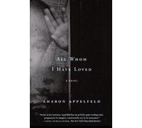 Aharon Appelfeld All Whom I Have Loved (Tascabile)