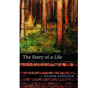 Aharon Appelfeld The Story of a Life (Tascabile)