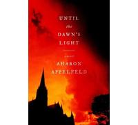 Aharon Appelfeld Until the Dawn's Light (Copertina rigida)