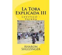 Aharon Shlezinger La Tora Explicada III (Tascabile)