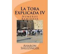 Aharon Shlezinger La Tora Explicada IV (Tascabile)