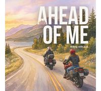 Ahead of Me: Riding with Dad