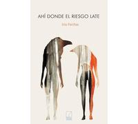 Ahí donde el riesgo late: 11