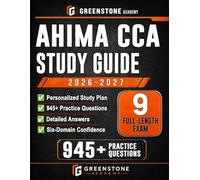 AHIMA CCA Study Guide 2026-2027: Exam Review with Personalized Study Plan, 945+ Practice Questions, 9 Full-Length Exams, Detailed Answer Explanations, ... Confidence for Medical Coding Readiness