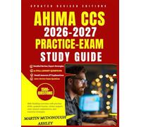 AHIMA CCS 2026-2027 Practice Exam Study Guide: Skill-building exercises with practice drills, updated lessons, review support, clear answer explanations, and essential strategies