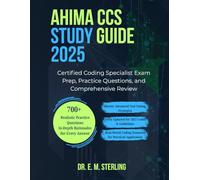 AHIMA CCS Study Guide 2025: Certified Coding specialist Exam Prep, Practice Questions and Comprehensive Review
