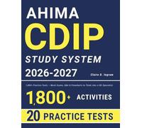 AHIMA CDIP Study System: 1,800+ Practice Tools - Mock Exams, Q&A & Flowcharts to Think Like a CDI Specialist