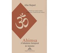 Ahimsa: A Sabedoria Atemporal do Jainismo