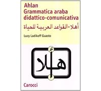 Ahlan. Grammatica araba didattico-comunicativa