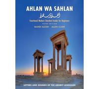 Ahlan Wa Sahlan: Functional Modern Standard Arabic for Beginners: Letters and Sounds of the Arabic Language
