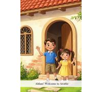 Ahlan! Welcome to Arabic: A Fun and Easy Introduction to Arabic for Toddlers and Young Children