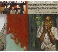 Ahleuchatistas - Even In The Midst...