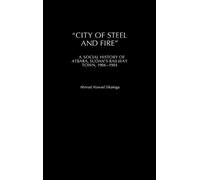 Ahmad A. Sikainga City of Steel and Fire (Copertina rigida)