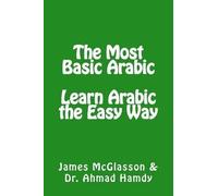 Ahmad Hamdy James McGlasson The Most Basic Arabic (Tascabile)