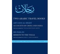 Aḥmad ibn Faḍlān Abū Zayd al-Sīrāfī Two Arabic Travel Books (Copertina rigida)