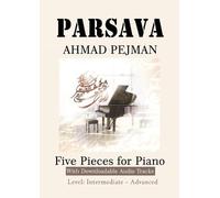 Ahmad Pejman PARSAVA, Five Pieces for solo Piano (Tascabile)