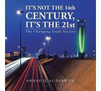 Ahmad Q Al Darwish It's not the 14th Century, It's the 21st (Tascabile)