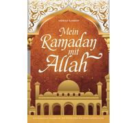 Ahmad Rashid Mein Ramadan mit Allah: Das Ramadan Tagebuch - Ein Wegw (Tascabile)