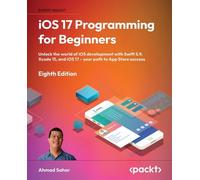 Ahmad Sahar iOS 17 Programming for Beginners (Tascabile)