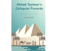 Ahmad Taymour’s Colloquial Proverbs: An English Translation: 18