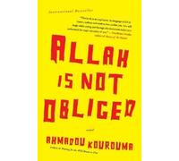 Ahmadou Kourouma Allah is Not Obliged (Tascabile)