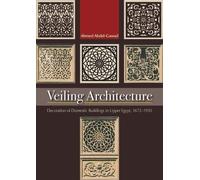 Ahmed Abdel-Gawad Veiling Architecture (Tascabile)