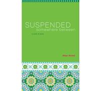 Ahmed Akbar Suspended Somewhere Between (Tascabile)