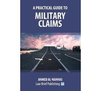 Ahmed Al-Nahhas A Practical Guide to Military Claims (Tascabile)