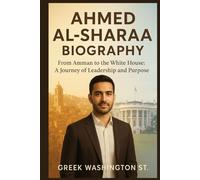 AHMED AL-SHARAA BIOGRAPHY: From Amman to the White House: A Journey of Leadership and Purpose.