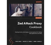 Ahmed Almoailu Nestor N Torres Ryan Soper Zed Attack Proxy Cookbook (Tascabile)